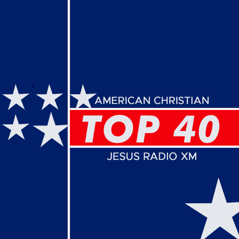 American Christian Top 40 April 27, 2024 -JESUS RADIO XM